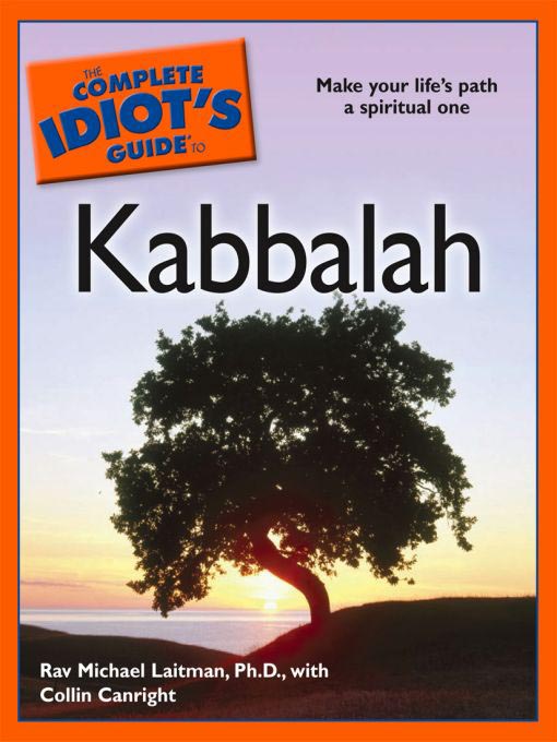 Title details for The Complete Idiot's Guide to Kabbalah by Rev. Michael Laitman, Ph.D. - Available